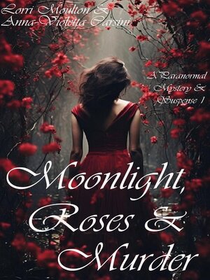 cover image of Moonlight, Roses & Murder